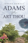Adams Where Art Thou By Joseph Dowell Cover Image