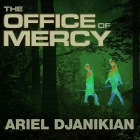 The Office of Mercy Lib/E By Ariel Djanikian, Emily Woo Zeller (Read by) Cover Image