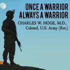 Once a Warrior---Always a Warrior: Navigating the Transition from Combat to Home---Including Combat Stress, Ptsd, and Mtbi Cover Image