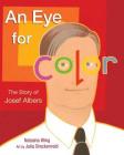 An Eye for Color: The Story of Josef Albers By Julia Breckenreid (Illustrator), Natasha Wing Cover Image