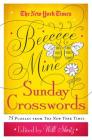 The New York Times Be Mine Sunday Crosswords: 75 Puzzles from the Pages of The New York Times Cover Image