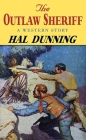 The Outlaw Sheriff: A Western Story By Hal Dunning Cover Image