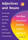 Adjectives and Nouns: Fun-filled Vocabulary Building Activity Workbook for Children Ages 10 - 12 years By Maggie Rock Cover Image