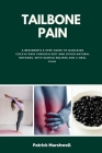 Tailbone Pain: A Beginner's 3-Step Guide to Managing Coccyx Pain Through Diet and Other Natural Methods, With Sample Recipes and a Me Cover Image