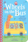 The Wheels on the Bus: And other favorite songs and rhymes By Tiger Tales, Genine Delahaye (Illustrator) Cover Image