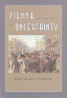 Vienna in the Age of Uncertainty: Science, Liberalism, and Private Life Cover Image