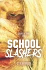 School Slashers By Steve Hutchison Cover Image