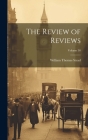 The Review of Reviews; Volume 30 By William Thomas Stead Cover Image