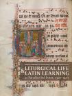 Liturgical Life and Latin Learning at Paradies Bei Soest, 1300-1425: Inscription and Illumination in the Choir Books of a North German Dominican Conve By Margot Fassler (Editor), Jeffrey Hamburger (Editor), Susan Marti (Editor) Cover Image