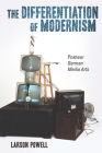 The Differentiation of Modernism: Postwar German Media Arts (Studies in German Literature Linguistics and Culture #140) Cover Image