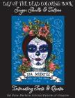 Day of the Dead Coloring Book: : Sugar Skulls & Tattoos; Bonus: Day of the Dead Interesting Facts & Quotes: Adults & Older Children; Use markers, gel By Florabella Publishing Cover Image