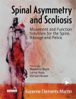 Spinal Asymmetry and Scoliosis: Movement and Function Solutions for the Spine, Ribcage and Pelvis By Suzanne Clements Martin Cover Image