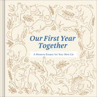 Our First Year Together: A Memory Keeper for Your New Cat By Amelia Riedler, Jessica Phoenix (Illustrator) Cover Image