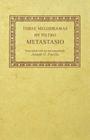 Three Melodramas by Pietro Metastasio (Studies in Romance Languages #24) By Pietro Metastasio, Joseph G. Fucilla (Translator) Cover Image