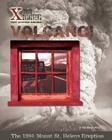 Volcano!: The 1980 Mount St. Helens Eruption (X-Treme Disasters That Changed America) Cover Image