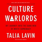 Culture Warlords: My Journey Into the Dark Web of White Supremacy Cover Image