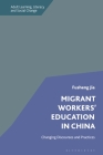 Migrant Workers' Education in China: Changing Discourses and Practices By Fusheng Jia, Alan Rogers (Editor), Anna Robinson-Pant (Editor) Cover Image