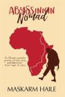 Abyssinian Nomad: An African Woman's Journey of Love, Loss, & Adventure from Cape to Cairo Cover Image