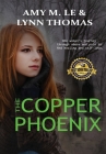 The Copper Phoenix By Amy M. Le, Lynn Thomas Cover Image