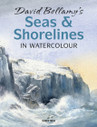 David Bellamy's Seas & Shorelines in Watercolour By David Bellamy Cover Image
