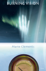 Burning Vision By Marie Clements Cover Image