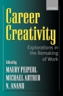 Career Creativity: Explorations in the Remaking of Work Cover Image