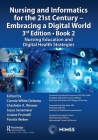 Nursing and Informatics for the 21st Century - Embracing a Digital World, 3rd Edition - Book 2: Nursing Education and Digital Health Strategies (Himss Book) Cover Image