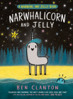 Narwhalicorn and Jelly (A Narwhal and Jelly Book #7) By Ben Clanton Cover Image