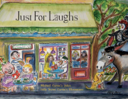 Just For Laughs: Michael Curran's Jokes ..Holly Sweet Curran's Illustations Cover Image