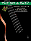 The Big & Easy Christmas Songbook for Guitar with Tablature By Philip Groeber Cover Image