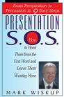 Presentation S.O.S.: From Perspiration to Persuasion in 9 Easy Steps By Mark Wiskup Cover Image