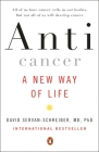 Anticancer: A New Way of Life By David Servan-Schreiber, MD, PhD Cover Image
