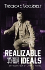 Realizable Ideals and The Key to Success in Life By Theodore Roosevelt, Joshua Hodge (Introduction by) Cover Image