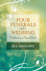 Four Funerals and a Wedding: Resilience in a Time of Grief By Jill Smolowe Cover Image