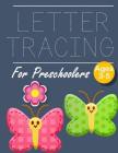 Letter Tracing for Preschoolers Butterfly: Letter Tracing Book Practice for Kids Ages 3+ Alphabet Writing Practice Handwriting Workbook Kindergarten t By John J. Dewald Cover Image