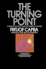 The Turning Point: Science, Society, and the Rising Culture Cover Image