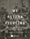 We Return Fighting: World War I and the Shaping of Modern Black Identity By Nat'l Mus Afr Am Hist Culture, Kinshasha Holman Conwill (Editor), John H. Morrow Jr. (Contributions by), Krewasky A. Salter (Contributions by), Lonnie G. Bunch III (Introduction by) Cover Image