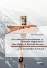 Entscheidende Fördermaßnahmen zur beruflichen Integration von Jugendlichen mit Beeinträchtigungen an der Schnittstelle Schule-Beruf By Markus Berghahn Cover Image