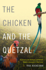 The Chicken and the Quetzal: Incommensurate Ontologies and Portable Values in Guatemala's Cloud Forest By Paul Kockelman Cover Image