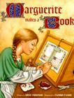 Marguerite Makes a Book (Getty Trust Publications: J. Paul Getty Museum) By Bruce Robertson, Kathryn Hewitt (Illustrator) Cover Image