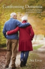 Confronting Dementia: A Husband's Journey as an Alzheimer's Caregiver By Stu Ervay Cover Image