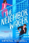 The Neighbor Wager By Crystal Kaswell Cover Image