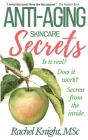 Anti-Aging Skincare Secrets By Rachel Knight Msc Cover Image