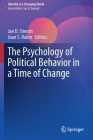 The Psychology of Political Behavior in a Time of Change Cover Image