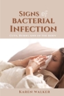 Signs of Bacterial Infection: Cuts, Burns, and in the Body By Karen Walker Cover Image