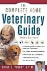 The Complete Home Veterinary Guide By Chris C. Pinney, Pinney Chris Cover Image