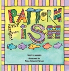 Pattern Fish (Math Is Fun!) By Trudy Harris, Anne Canevari Green (Illustrator) Cover Image