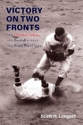Victory on Two Fronts: The Cleveland Indians and Baseball through the World War II Era By Scott H. Longert Cover Image