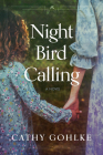 Night Bird Calling By Cathy Gohlke Cover Image