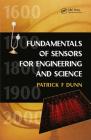 Fundamentals of Sensors for Engineering and Science By Patrick F. Dunn Cover Image